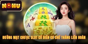 duong-mat-chuoc-slot-co-dien-voi-co-che-thang-lien-hoan