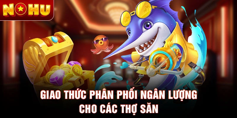 Giao thức phân phối ngân lượng cho các thợ săn